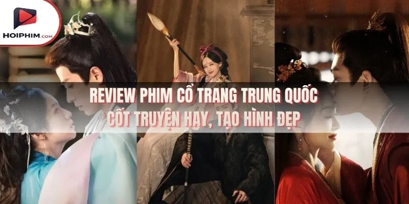 review phim cổ trang trung quốc
