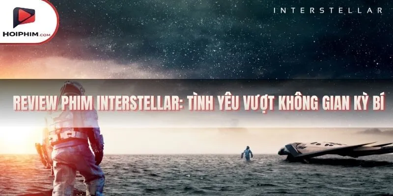 Review Phim Interstellar