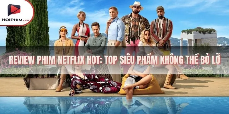 review phim netflix hot
