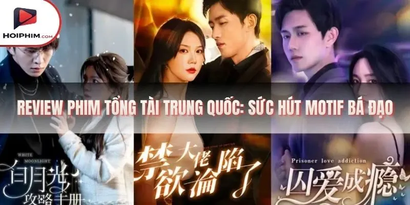 review phim tổng tài trung quốc