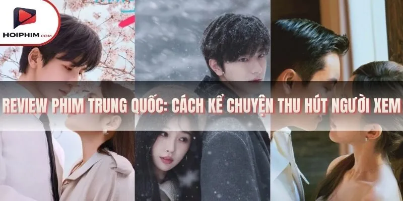 Review Phim Trung Quốc