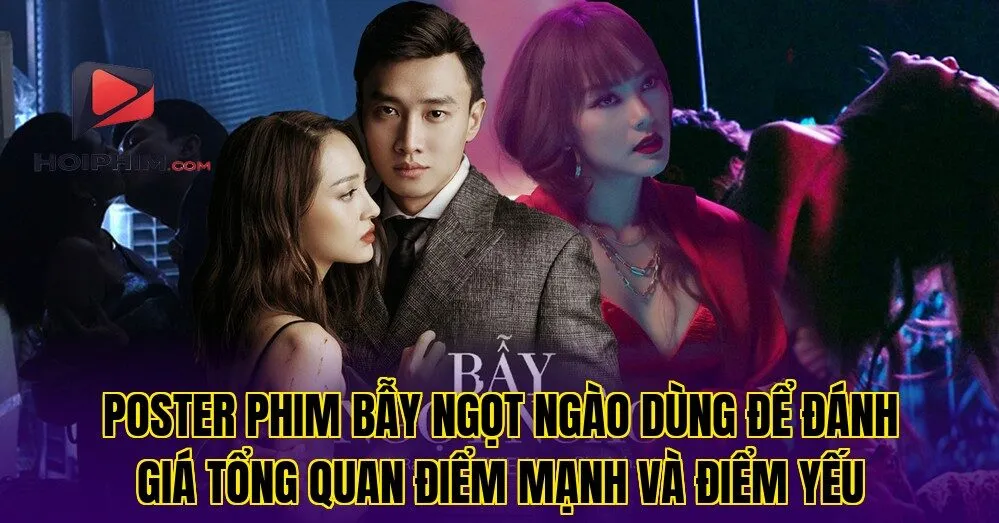 Poster phim Bẫy Ngọt Ngào dùng để đánh giá tổng quan điểm mạnh và điểm yếu