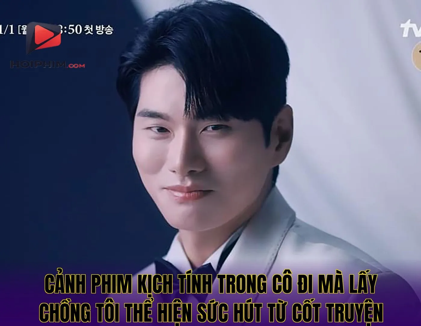 Cảnh phim kịch tính trong Cô Đi Mà Lấy Chồng Tôi thể hiện sức hút từ cốt truyện