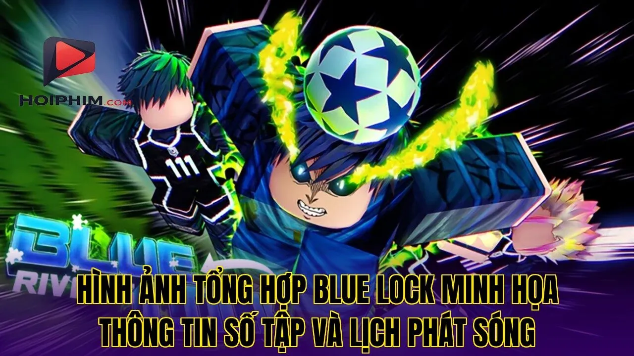 Hình ảnh tổng hợp Blue Lock minh họa thông tin số tập và lịch phát sóng