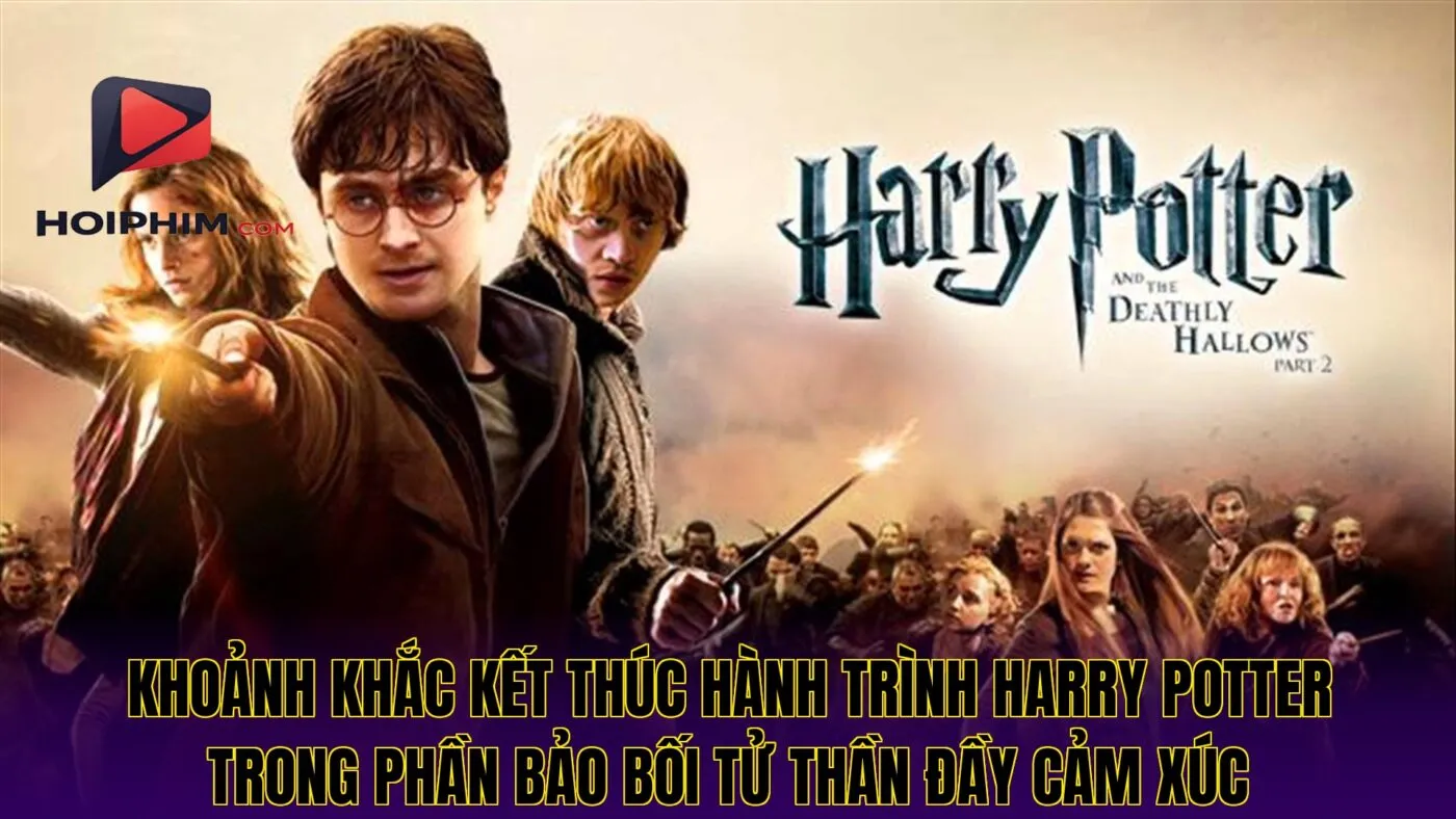 Khoảnh khắc kết thúc hành trình Harry Potter trong phần Bảo Bối Tử Thần đầy cảm xúc