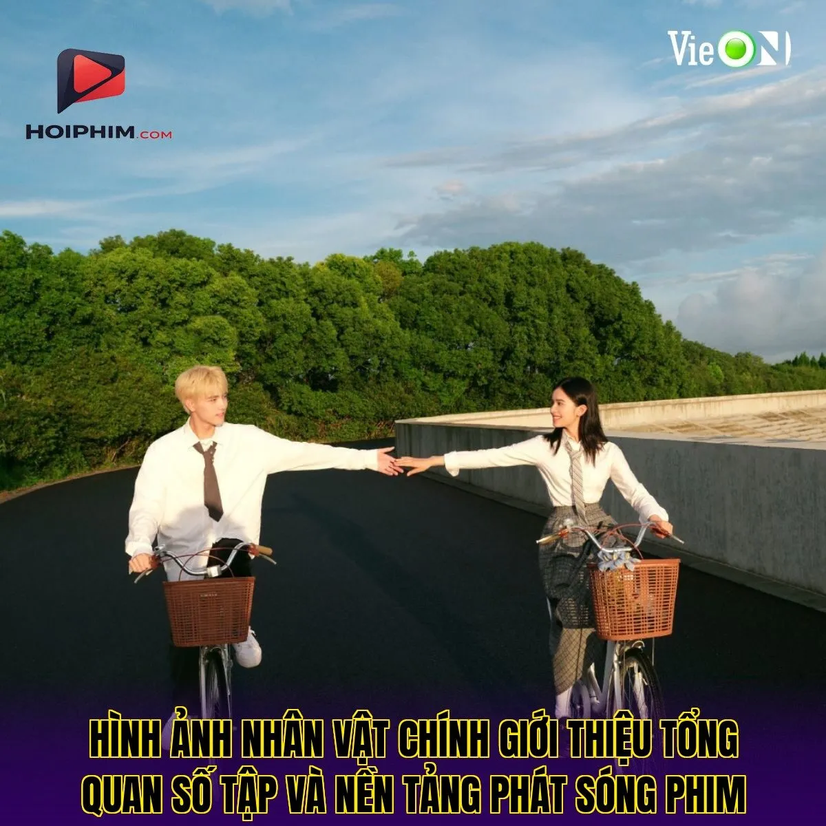 Hình ảnh nhân vật chính giới thiệu tổng quan số tập và nền tảng phát sóng phim