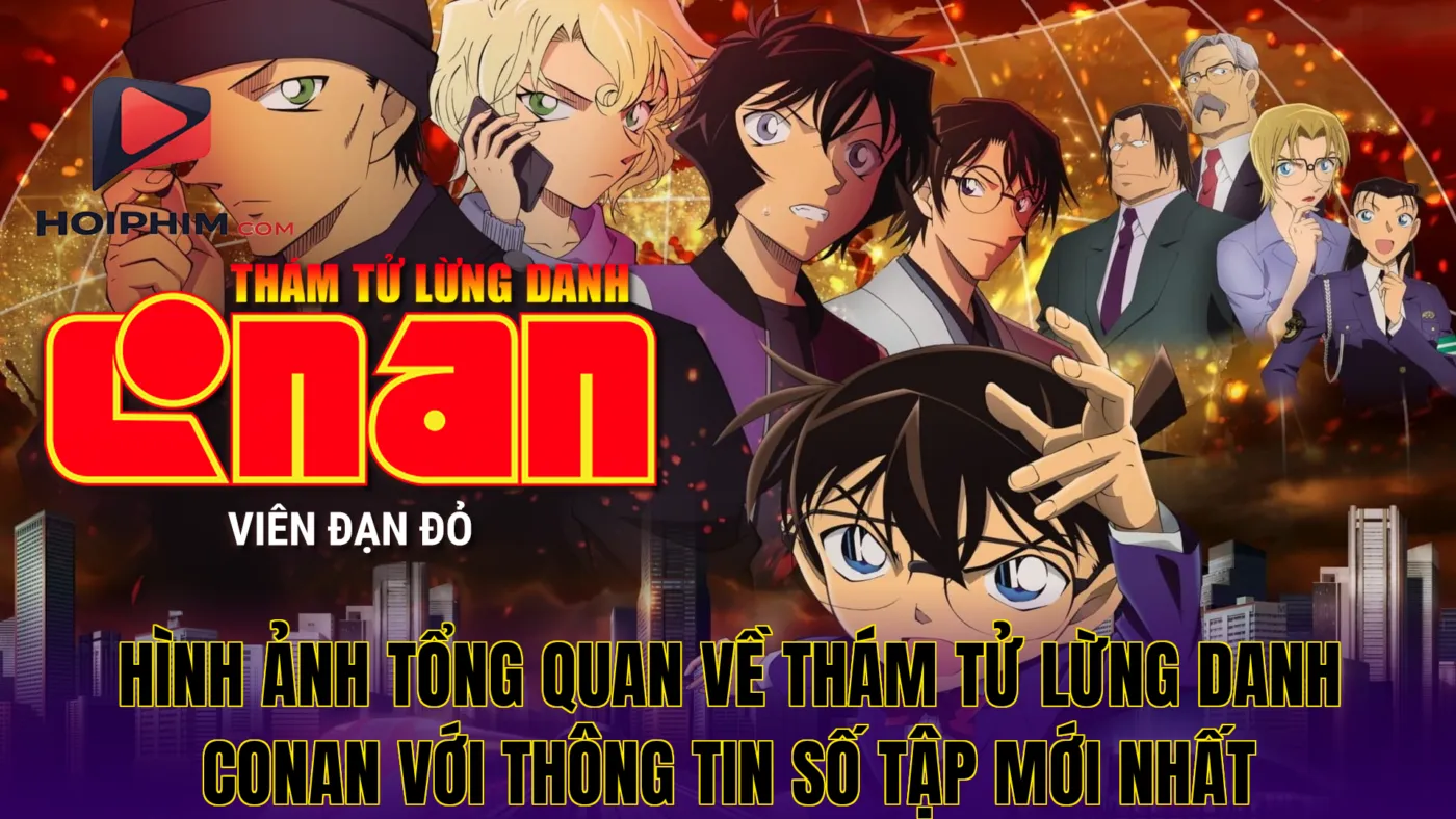 Hình ảnh tổng quan về Thám tử lừng danh Conan với thông tin số tập mới nhất
