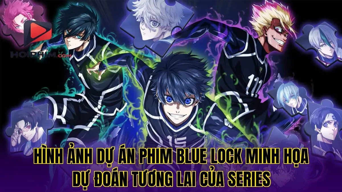 Hình ảnh dự án phim Blue Lock minh họa dự đoán tương lai của series