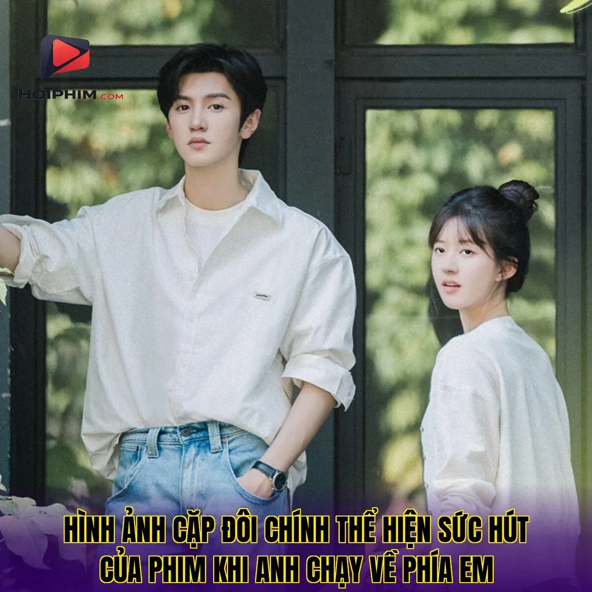 Hình ảnh cặp đôi chính thể hiện sức hút của phim Khi Anh Chạy Về Phía Em