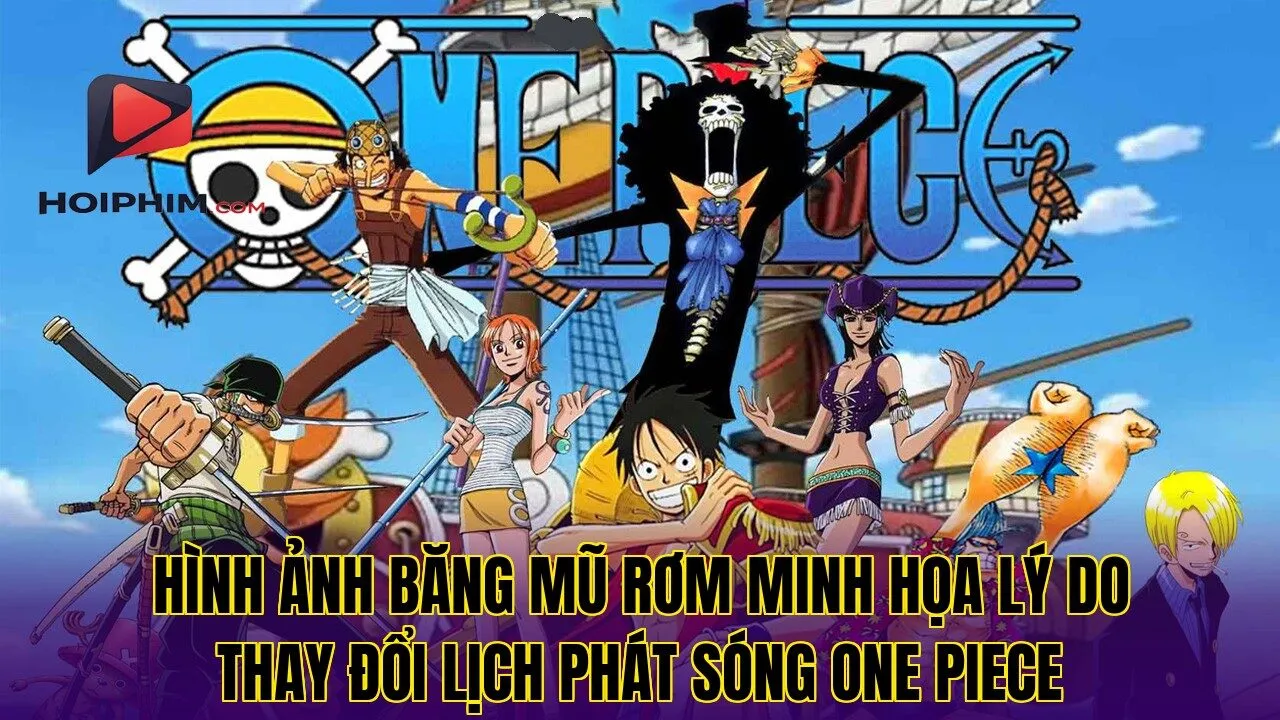 Hình ảnh băng Mũ Rơm minh họa lý do thay đổi lịch phát sóng One Piece