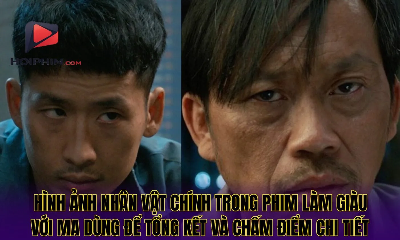 Hình ảnh nhân vật chính trong phim Làm Giàu Với Ma dùng để tổng kết và chấm điểm chi tiết