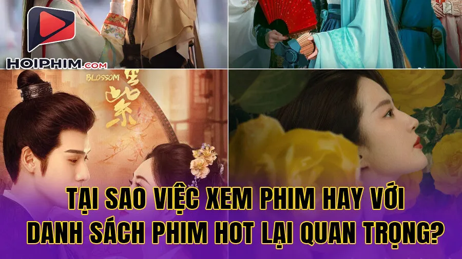Tại Sao Việc Xem Phim Hay Với Danh Sách Phim Hot Được Yêu Thích Lại Quan Trọng?