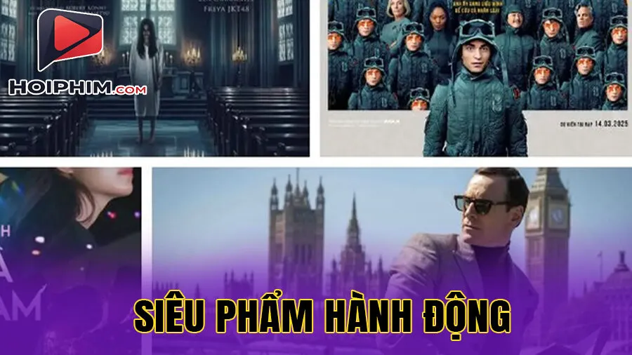 Top Phim Hay 2025 Mới Nhất Không Thể Bỏ Lỡ - Siêu Phẩm Hành Động