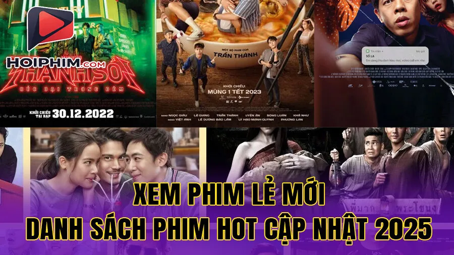 Xem Phim Lẻ Mới Với Danh Sách Phim Hot Cập Nhật 2025