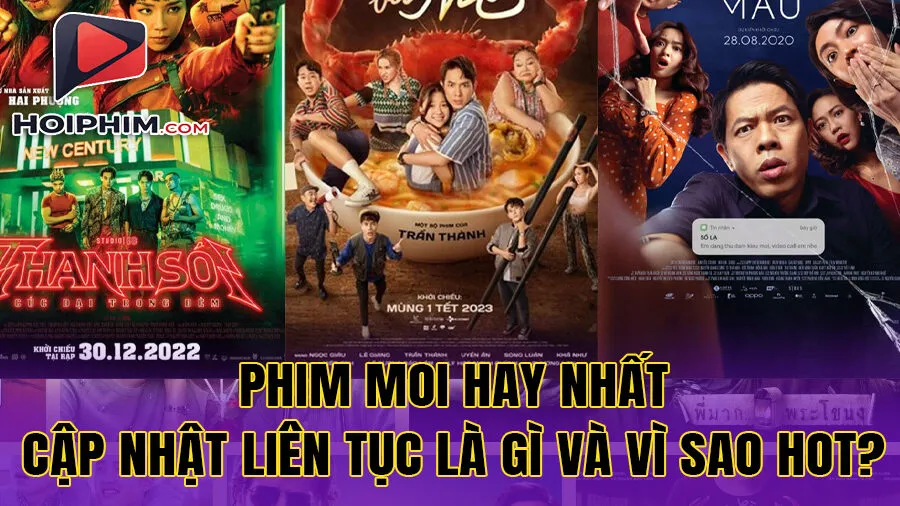 Phim Moi Hay Nhất Được Cập Nhật Liên Tục là gì và vì sao hot?