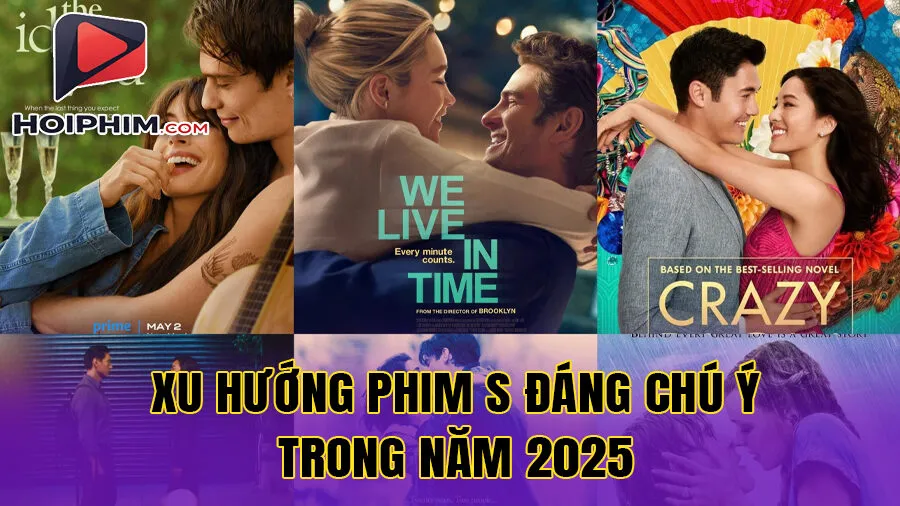 Xu Hướng Phim S Đáng Chú Ý Trong Năm 2025