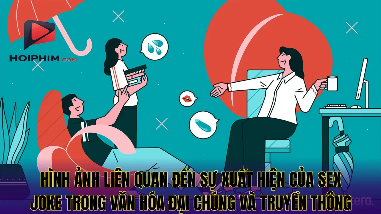 Hình ảnh liên quan đến sự xuất hiện của sex joke trong văn hóa đại chúng và truyền thông