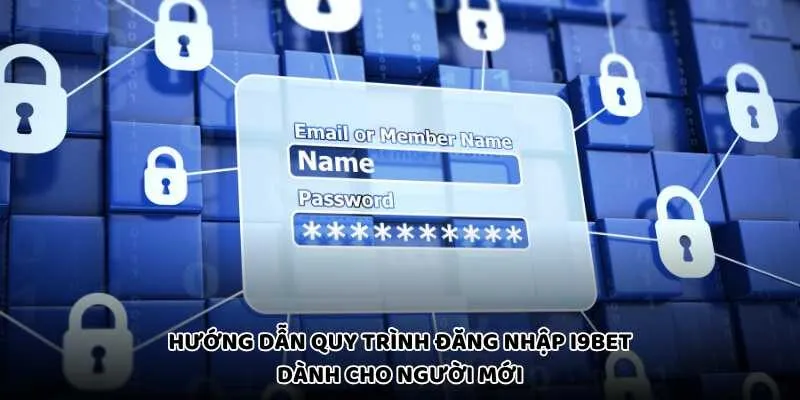 Hướng dẫn quy trình đăng nhập I9bet dành cho người mới