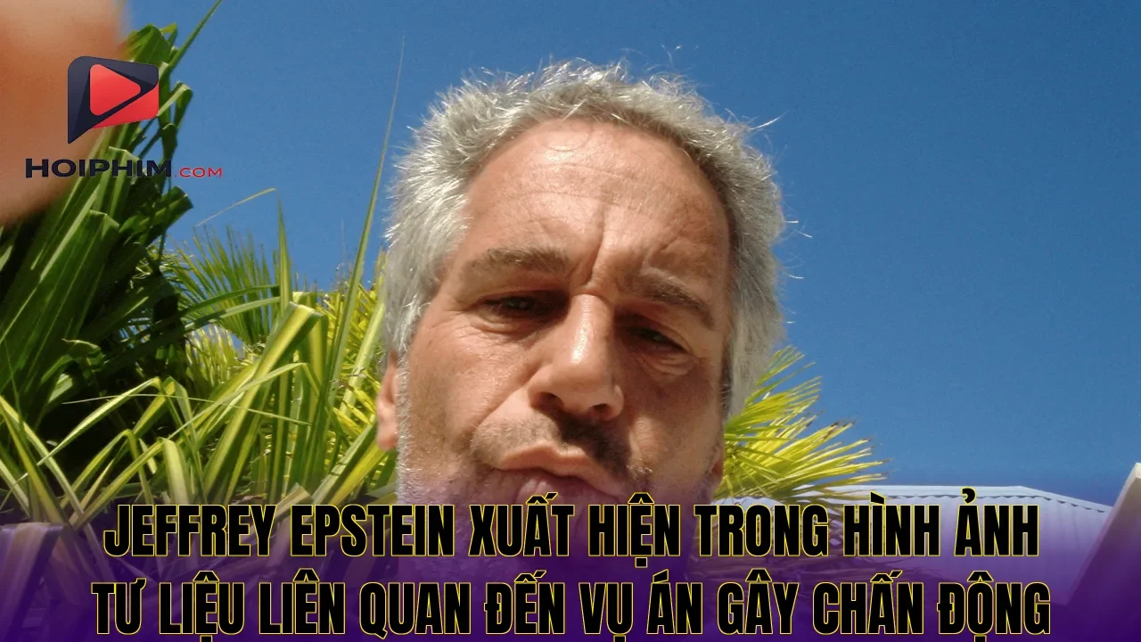 Jeffrey Epstein xuất hiện trong hình ảnh tư liệu liên quan đến vụ án gây chấn động