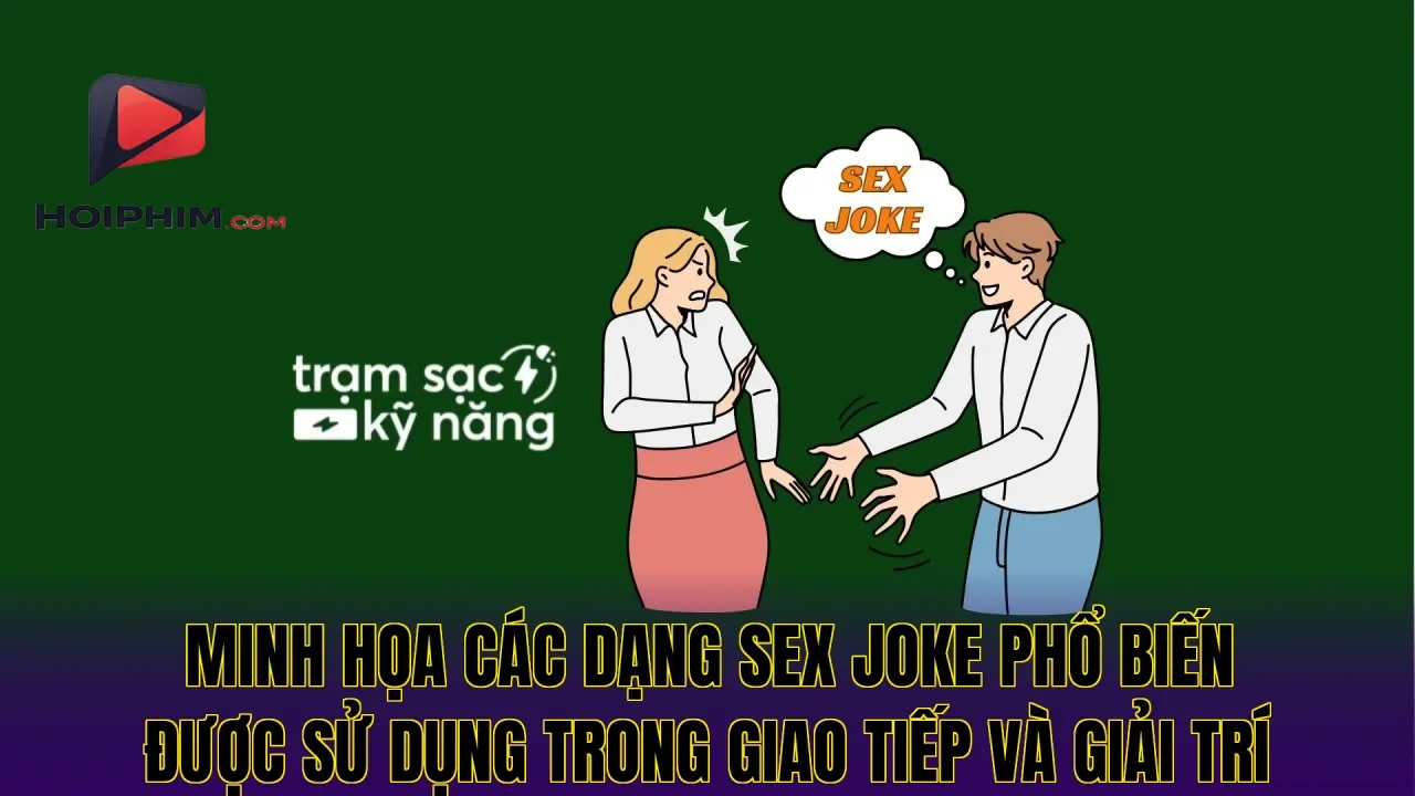 Minh họa các dạng sex joke phổ biến được sử dụng trong giao tiếp và giải trí