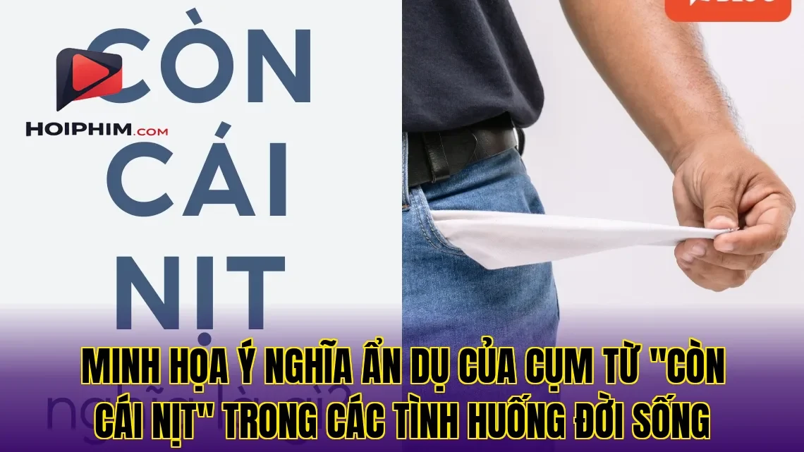 Minh họa ý nghĩa ẩn dụ của cụm từ "còn cái nịt" trong các tình huống đời sống