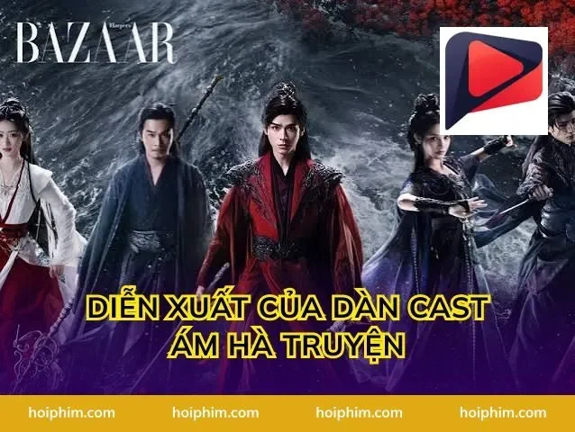 Diễn Xuất Của Dàn Cast Ám Hà Truyện