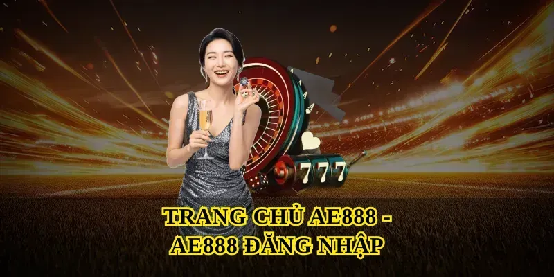 Trang chủ AE888 và những lưu ý bảo mật khi đăng nhập