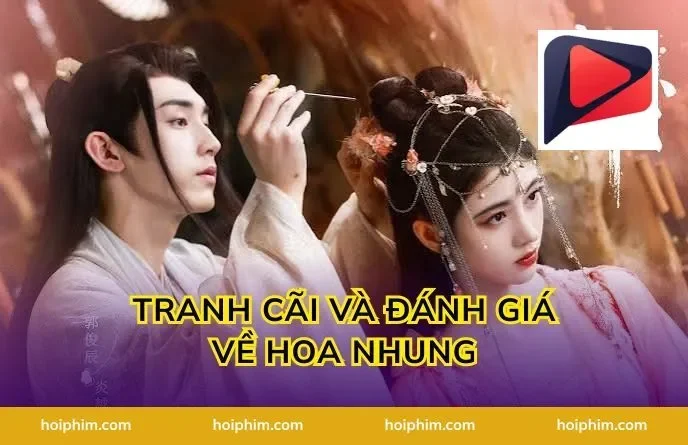 Tranh Cãi Và Đánh Giá Về hoa nhung
