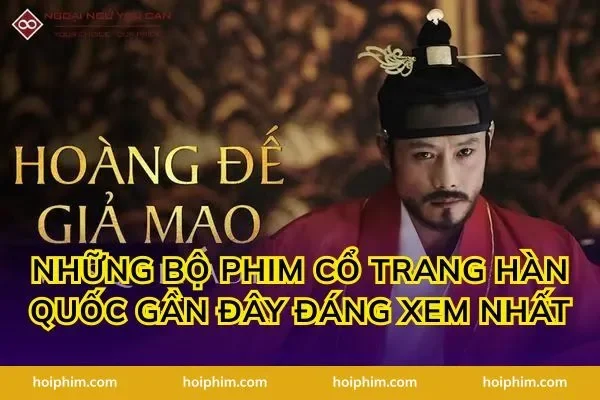 Những Bộ Phim Cổ Trang Hàn Quốc Gần Đây Đáng Xem Nhất